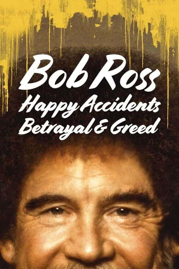 Bob Ross: Happy Accidents, Betrayal & Greed izle